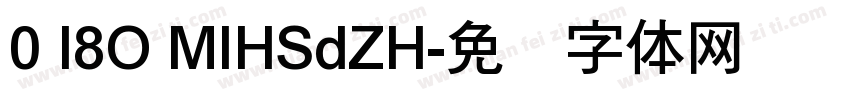 0 I8O MIHSdZH字体转换